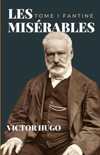 Les Misérables Tome I : Fantine de Victor Hugo (Annoté) von Independently published